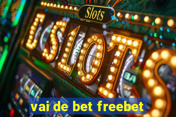 vai de bet freebet